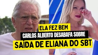 CARLOS ALBERTO RASGA O VERBO SOBRE SAÍDA DE ELIANA DO SBT [upl. by Phelan152]