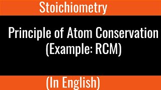 Principle of Atom conservation I Example RCM I Stoichiometry I Physical Chemistry I in English [upl. by Gobert770]