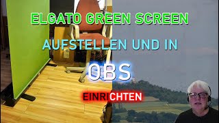 Elgato Green Screen aufstellen und in OBS einrichten Hintergrund löschen Anleitung Tutorial [upl. by Assiren]