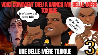 VOICI COMMENT DIEU A VAINCU MA BELLEMÈRE TOXIQUE ANIMATION CHRÉTIENNE   ÉPISODE 3 [upl. by Lertram]