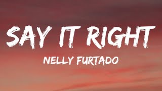 Nelly Furtado  Say It Right Lyrics [upl. by Annekcm]