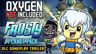 Oxygen Not Included The Frosty Planet Pack DLC Launch ❄️ Gameplay Trailer [upl. by Grantham]