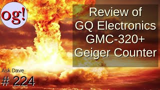 Review of GQ Electronics GMC320 Geiger Counter 224 [upl. by Anastasie]