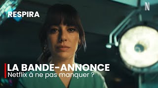 La série quotRESPIRAquot débarque sur Netflix FR le 30 Juillet 2024  A voir en premier [upl. by Marler]