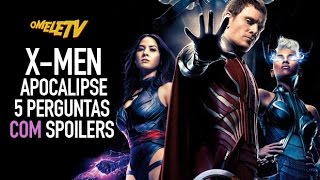 XMen Apocalipse  5 perguntas COM Spoilers  OmeleTV [upl. by Sherlock]