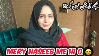 Mery Naseeb Me Hi Q 😭  Mujy Operation Nahi Krwana 💔  Maria Bilal [upl. by Sumer569]