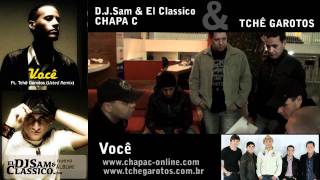 DJSam amp El Classico  Chapa C amp Tchê Garotos  Você [upl. by Aihsram]