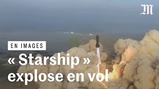 « Starship »  les images du décollage et de lexplosion de la mégafusée de SpaceX [upl. by Quenna5]