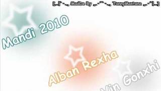 Mandi 2010 Alban rexha Vin Gonxhi neew 2o1o [upl. by Rutra]