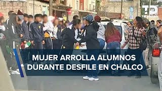 Mujer embiste con su automóvil a estudiantes durante el desfile del 20 de noviembre en Chalco [upl. by Ylrebnik954]