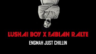 LUSHAI BOY X FABIAN RALTE ENGMAH JUST CHILLIN OFFICIAL LYRIC VIDEO [upl. by Calley669]