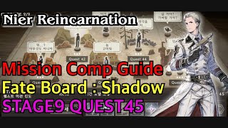 Nier Reincarnation Fate Board  Shadow Stage9 Quest45 Guide [upl. by Grunberg]