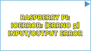 Raspberry Pi IOError Errno 5 Inputoutput error 3 Solutions [upl. by Leidag]