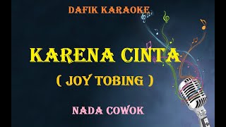 Karena Cinta Karaoke Joy Tobing Nada Pria Cowok Male Key G [upl. by Justino]