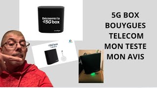 5G box BOUYGUES TELECOM Mon test mon avis [upl. by Watanabe496]