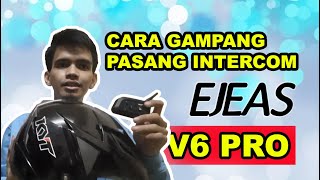 CARA PASANG INTERCOM KE HELM BUAT MUDIK  EJEAS V6 PRO [upl. by Case]