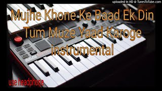 Muze Khone Ke Baad Ek Din Tum Muze Yaad Karoge instrumental with Karaoke [upl. by Agiaf608]