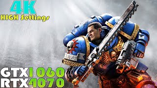 GTX 1060  RTX 4070  Warhammer 40000 Space Marine 4K Performance Test [upl. by Alliuqa695]