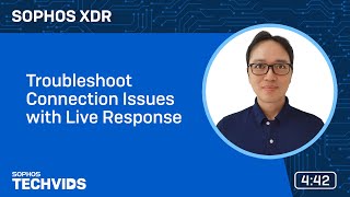 Sophos XDR Troubleshoot Connection Issues with Live Response [upl. by Lauralee]