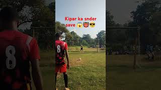 Kipar ka snder save football footballskills footballshorts tranding like viralvideo jharkhand [upl. by Nort]