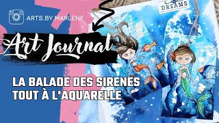 Art Journal TAG la balade des sirènes colorisation aquarelle Sennelier pour débutants [upl. by Aihgn]