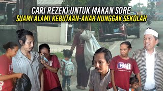 SUAMI ALAMI KEBUTAAN  BAWA 4NAK KECIL CARI REZEKI UNTUK MAKAN SORE  4NAK NUNGGAK SEKOLAH [upl. by Sinoda]