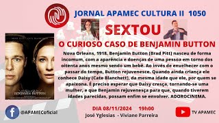 JORNAL APAMEC SEXTOU  O CURIOSO CASO DE BENJAMIN BUTTON [upl. by Neerol]