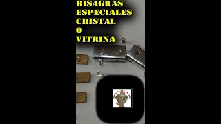 BISAGRAS ESPECIALES CRISTAL VITRINA [upl. by Renelle]