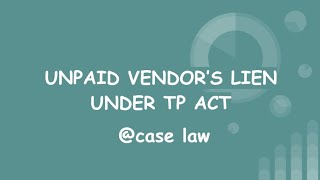 Unpaid vendors lien under transfer of property act  sale of goods act vs TP Act  equitable lien [upl. by Netloc]