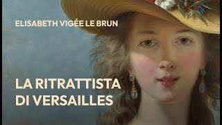 LA RITRATTISTA DI VERSAILLES  Elisabeth Vigée Le Brun [upl. by Uhile]