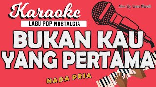 Karaoke BUKAN KAU YANG PERTAMA  Meriam Bellina  Music By Lanno Mbauth [upl. by Adila]