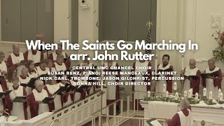 When The Saints Go Marching In arr John Rutter  Central UMC Anthem 1132024 [upl. by Ezmeralda136]