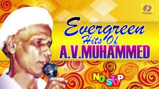 Evergreen Hits of AV Muhammed  Non Stop Malayalam Mappila Songs  Old Malayalam Mappilapattukal [upl. by Chobot]