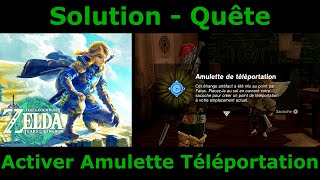 Zelda Tears of the Kingdom  Activer lAmulette de Téléportation  Solution [upl. by Kisung]