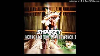 Sharzy Kekeni eh Remake [upl. by Baese]