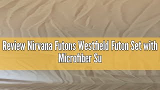 Review Nirvana Futons Westfield Futon Set with Microfiber Sussex Khaki Mattress Included  Full Size [upl. by Eremehc]