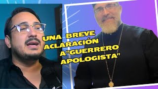 Breve aclaración al quotGuerrero apologistaquot [upl. by Kerwin]