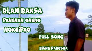 New Song Bian Baksa Pangnan Ongbo Nokgipao Full Song Bring Rangsha [upl. by Kataway]