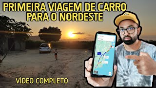 VIAGEM de CARRO para o NORDESTE 202425 \\ VIDEO COMPLETO [upl. by Finn]