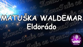 Valdemar Matuška  Eldorádo KARAOKE [upl. by Branch]