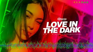 Love in the dark  Reggae Internacional [upl. by Ransell864]