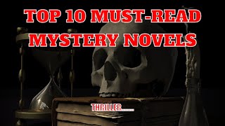 Top 10 Must Read Mystery Novels for Thriller Fans [upl. by Afesoj]