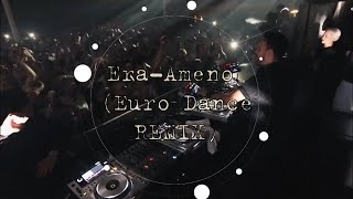 Era  Ameno Euro Dance Remix [upl. by Jehius777]