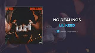 LilKeed  No Dealings AUDIO [upl. by Epilef]