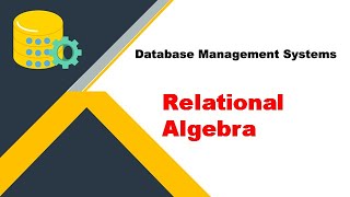 Relational Algebra  DBMS  Selection and Projection  Set Operations  Joins [upl. by Erait]