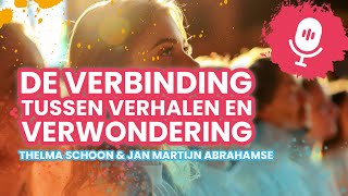 21  De verbinding tussen verhalen en verwondering met Thelma Schoon en Jan Martijn Abrahamse [upl. by Gnort]