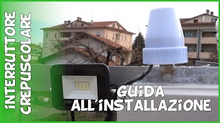 Come installare un interruttore crepuscolare e recensione sensore crepuscolare Amazon [upl. by Callista]