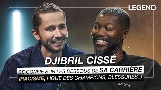 DJIBRIL CISSÉ SE CONFIE SUR LES DESSOUS DE SA CARRIÈRE Racisme Ligue des Champions blessures [upl. by Einnij943]