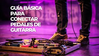 Guía básica para conectar pedales de guitarra [upl. by Kynthia858]