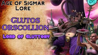 Age of Sigmar Lore Glutos Orscollion Lord of Gluttony [upl. by Derfiniw]